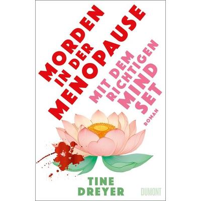 Morden in der Menopause mit dem richtigen Mindset, Taschenbuch von Tine Dreyer, DuMont Buchverlag, 978-3-7558-0030-9