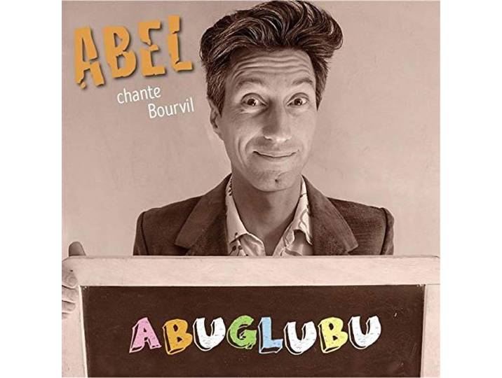 Abel - Abel / Chante Bourvil Abuglubu