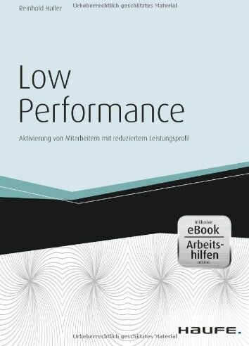 Reinhold Haller - Low Performance - inkl. Arbeitshilfen online: Aktivierung von Mitarbeitern mit reduziertem Leistungsprofil - Preis vom 11.10.2026 03:10:56 h