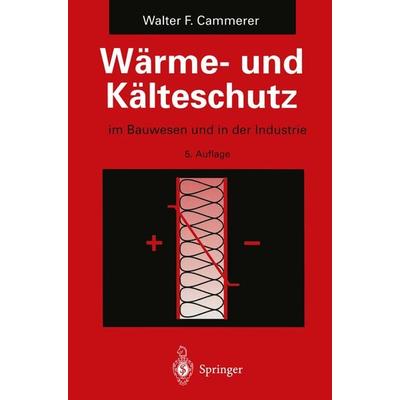 Wärme- und Kälteschutz, Taschenbuch von Walter F. Cammerer, Springer Berlin, 978-3-642-78636-5