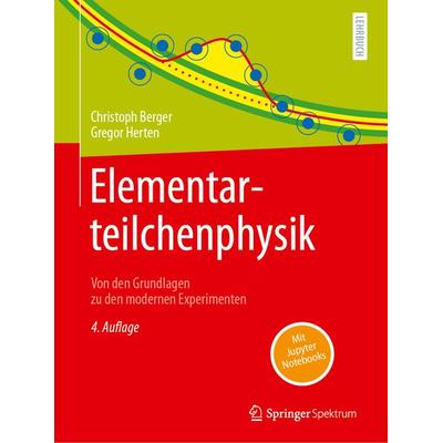 Elementarteilchenphysik, Taschenbuch von Christoph Berger,Gregor Herten, Springer Berlin, 978-3-662-67386-7