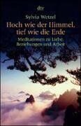 Sylvia Wetzel - Hoch wie der Himmel, tief wie die Erde: Meditationen zu Liebe, Beziehungen und Arbeit - Preis vom 18.10.2026 19:22:15 h