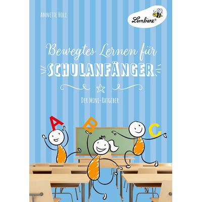 Bewegtes Lernen für Schulanfänger, Geheftet von Annette Holl, Lernbiene, 978-3-7468-0604-4