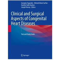 Clinical and Surgical Aspects of Congenital Heart Diseases, Fachbücher von Ahmed, Hashim, Gheni Sarfan, Talib Hashim et al, Joseph Varney, Georgios Tagarakis
