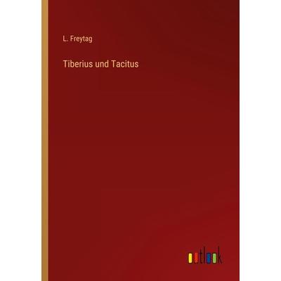Tiberius und Tacitus, Taschenbuch von L. Freytag, Outlook, 978-3-368-42958-4