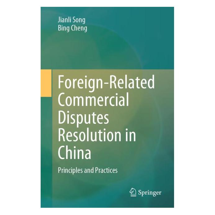 Springer Foreign-Related Commercial Disputes Resolution in China (Englisch, Hardcover, Bing cheng, Jianli Song) (61519744)