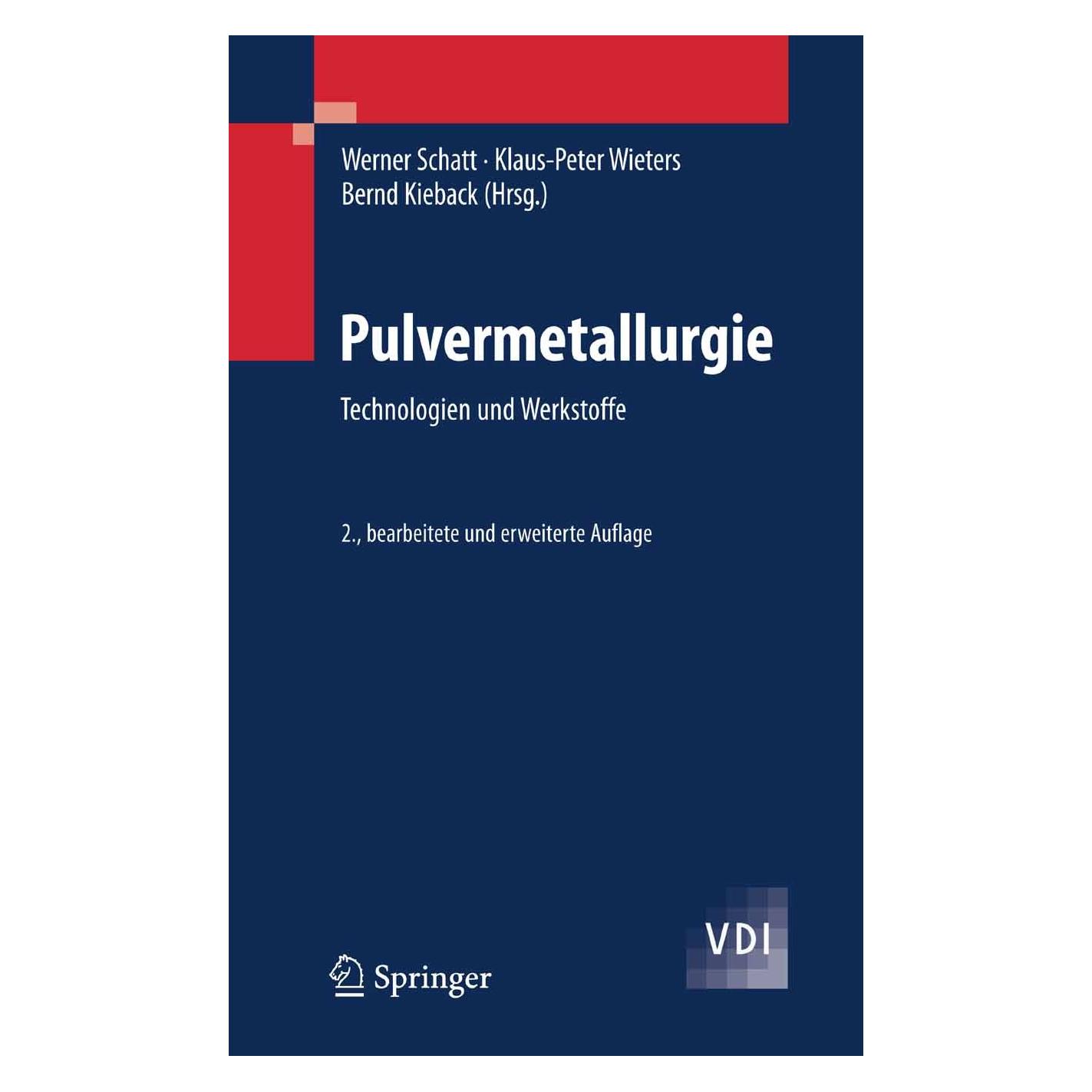 Springer Pulvermetallurgie (Deutsch, Hardcover, Bernd Kieback, Klaus-Peter Wieters, Werner Schatt) (9783540236528)
