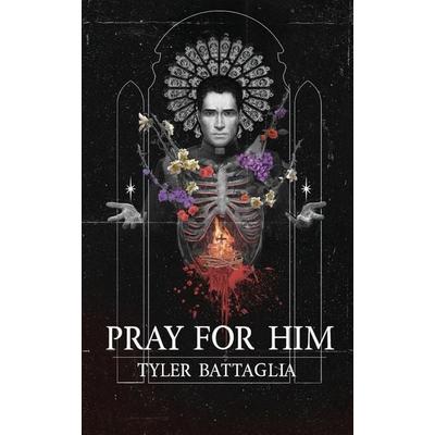 Pray For Him, Taschenbuch von Tyler Battaglia, Tyler Battaglia, 978-1-73824-611-3