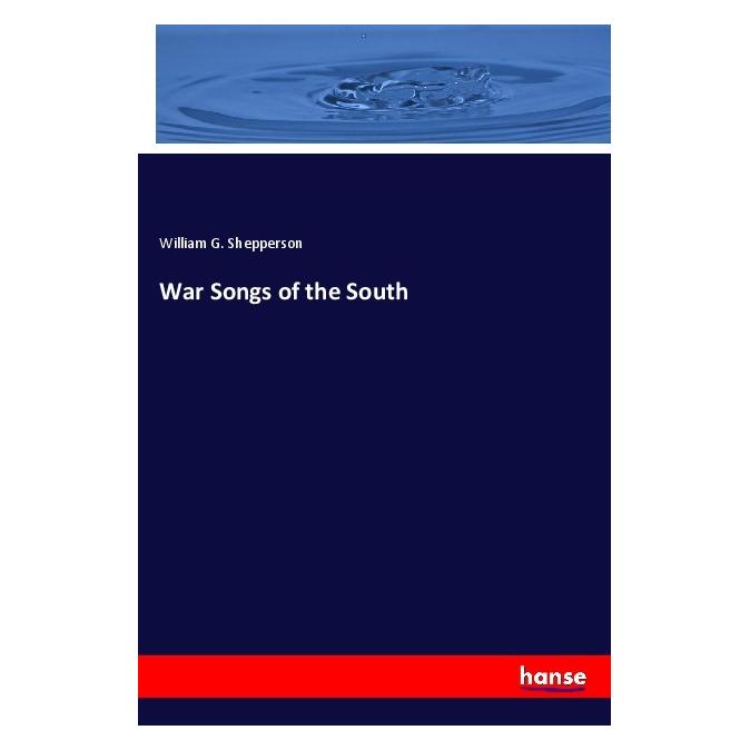 Hansebooks War Songs of the South (Englisch, Softcover, William G Shepperson) (55972574)