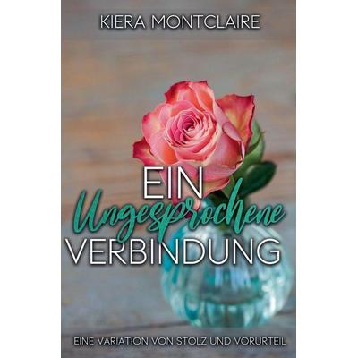 Eine Ungesprochene Verbindung, Taschenbuch von Kiera Montclaire, Self Published