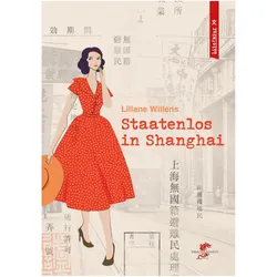 Willens:Staatenlos in Shanghai, Belletristik von Liliane Willens