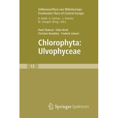 Freshwater Flora of Central Europe, Vol 13: Chlorophyta: Ulvophyceae (Süßwasserflora von Mitteleuropa, Bd. 13: Chlorophyta: Ulvophyceae), Gebundene