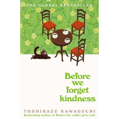 Before We Forget Kindness, Taschenbuch von Toshikazu Kawaguchi, Pan MacMillan, 978-1-03-504628-7