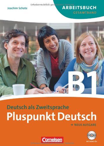 Schote, Dr. Joachim - Pluspunkt Deutsch - Neue Ausgabe: B1: Gesamtband - Arbeitsbuch mit Lösungen und CD: Europäischer Referenzrahmen: B1 - Preis vom 10.10.2026 11:48:34 h