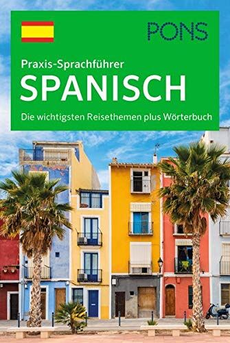 PONS Praxis-Sprachführer Spanisch: Die wichtigsten Reisethemen plus Wörterbuch - Preis vom 17.10.2026 19:25:27 h