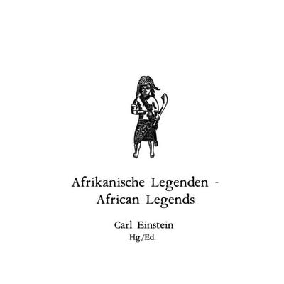 Afrikanische Legenden - African Legends, Taschenbuch von Carl Einstein, Epubli, 978-3-7531-5582-1