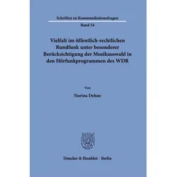 Vielfalt im öffentlich-rechtlichen Rundfunk unter besonderer Berücksichtigung der Musikauswahl, Fachbücher von Norina Dehne