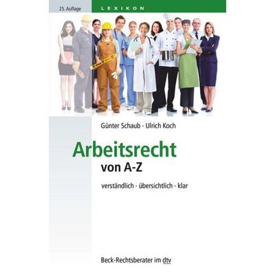 Arbeitsrecht von A-Z, Taschenbuch von Günter Schaub, dtv, 978-3-406-75415-9