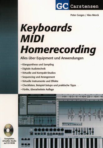 Peter Gorges - Keyboards MIDI Homerecording: Alles über Equipment und Anwendungen. Klangsynthese und Sampling. Software und Sequencing. Digitale Audiotechnik. Checklisten, Beispiel-Setups und praktische Tips - Preis vom 09.10.2026 07:28:09 h