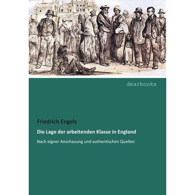 Die Lage der arbeitenden Klasse in England, Taschenbuch von Friedrich Engels, Dearbooks, 978-3-95455-950-3