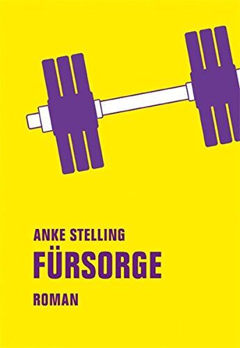 Anke Stelling - Fürsorge: Roman - Preis vom 09.10.2026 07:28:09 h