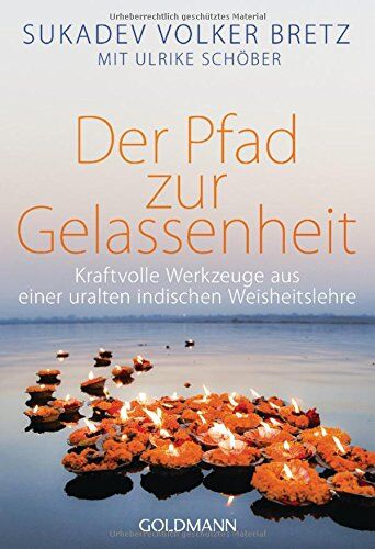 Bretz, Sukadev Volker - Der Pfad zur Gelassenheit: Kraftvolle Werkzeuge aus einer uralten indischen Weisheitslehre - Preis vom 06.10.2026 07:26:00 h