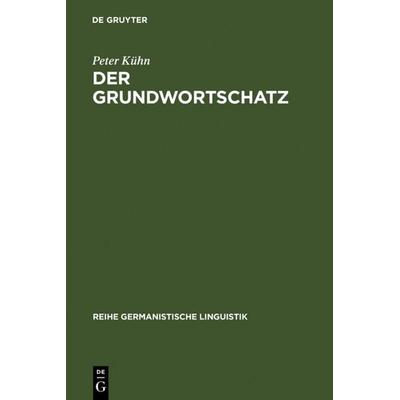 Der Grundwortschatz, Gebundene Ausgabe von Peter Kühn, De Gruyter, 978-3-484-10335-1