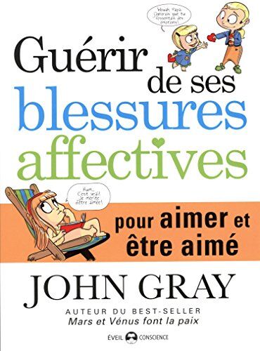 John Gray - Guérir de ses blessures affectives pour aimer et être aimé - Preis vom 12.10.2026 11:37:12 h
