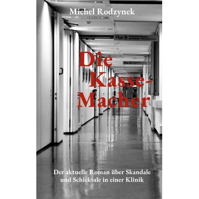 Die Kasse-Macher, Taschenbuch von Michel Rodzynek, BoD – Books on Demand, 978-3-8192-6494-8