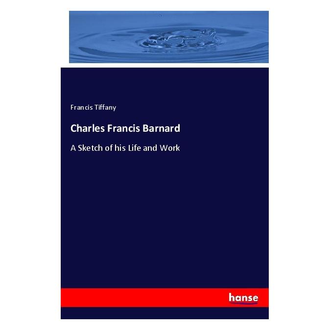 Hansebooks Charles Francis Barnard (Englisch, Softcover, Francis Tiffany) (55985447)