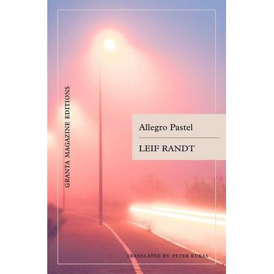 Allegro Pastel, Taschenbuch von Leif Randt, Granta Publications, 978-1-73853-622-1