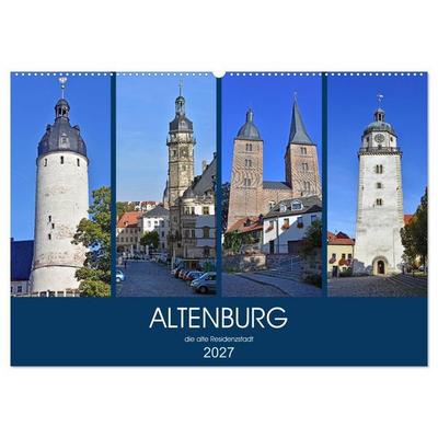 ALTENBURG, die alte Residenzstadt (Wandkalender 2027 DIN A2 quer), CALVENDO Monatskalender