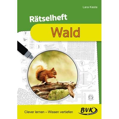 Rätselheft Wald, Geheftet von Lara Keste, BVK Buch Verlag Kempen GmbH, 978-3-96520-191-0
