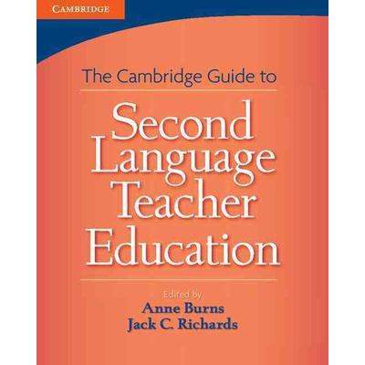 Cambridge Guide to Second Language Teacher Education, Taschenbuch von Anne Richards, Jack C. Burns, Cambridge University Press, 978-0-521-75684-6