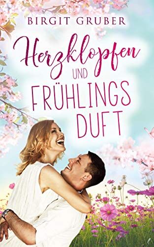 Birgit Gruber - Herzklopfen und Frühlingsduft: Ein Liebesroman - Preis vom 11.10.2026 15:43:13 h
