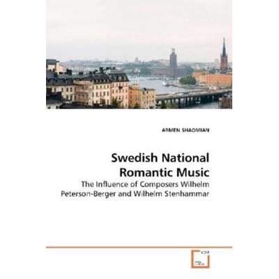 SHAOMIAN, A: Swedish National Romantic Music, Taschenbuch von Armen Shaomian, VDM, 978-3-639-19166-0