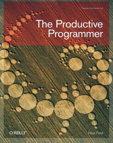 Neal Ford - The Productive Programmer (Theory in Practice (O'Reilly)) - Preis vom 09.10.2026 07:28:09 h