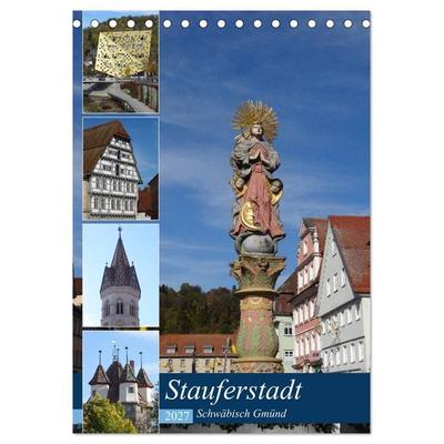 Stauferstadt Schwäbisch Gmünd (Tischkalender 2027 DIN A5 hoch), CALVENDO Monatskalender