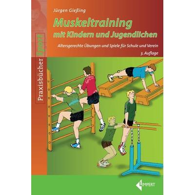 Muskeltraining mit Kindern und Jugendlichen, Taschenbuch von Jürgen Giessing, Limpert