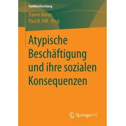 Atypische Beschäftigung und ihre sozialen Konsequenzen, Fachbücher von Paul B. Hill, Daniel Baron