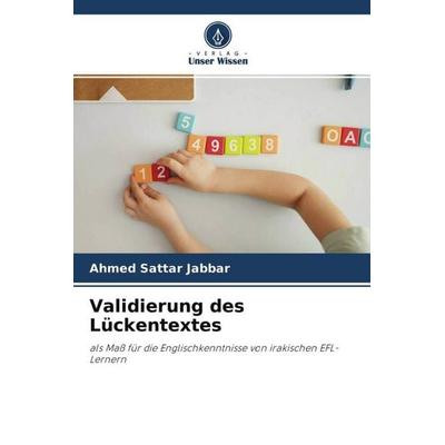 Validierung des Lückentextes, Taschenbuch von Ahmed Sattar Jabbar, Verlag Unser Wissen, 978-620-4-64453-0