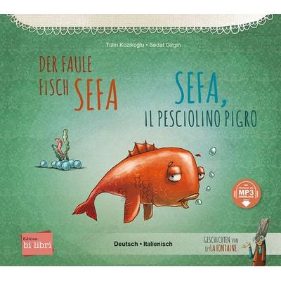 Der faule Fisch Sefa (Deutsch-Italienisch), Taschenbuch von Tülin Kozikoğlu, Bilibri, 978-3-695-00403-4