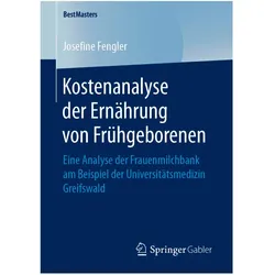 Kostenanalyse der Ernährung von Frühgeborenen, Fachbücher von Josefine Fengler