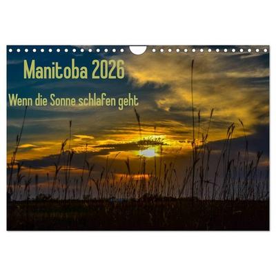 Manitoba 2026 Wenn die Sonne schlafen geht (Wandkalender 2026 DIN A4 quer), CALVENDO Monatskalender