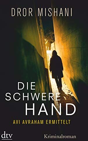 Dror Mishani - Die schwere Hand, Avi Avraham ermittelt: Kriminalroman (Die Israel-Krimis) - Preis vom 14.10.2026 23:07:16 h