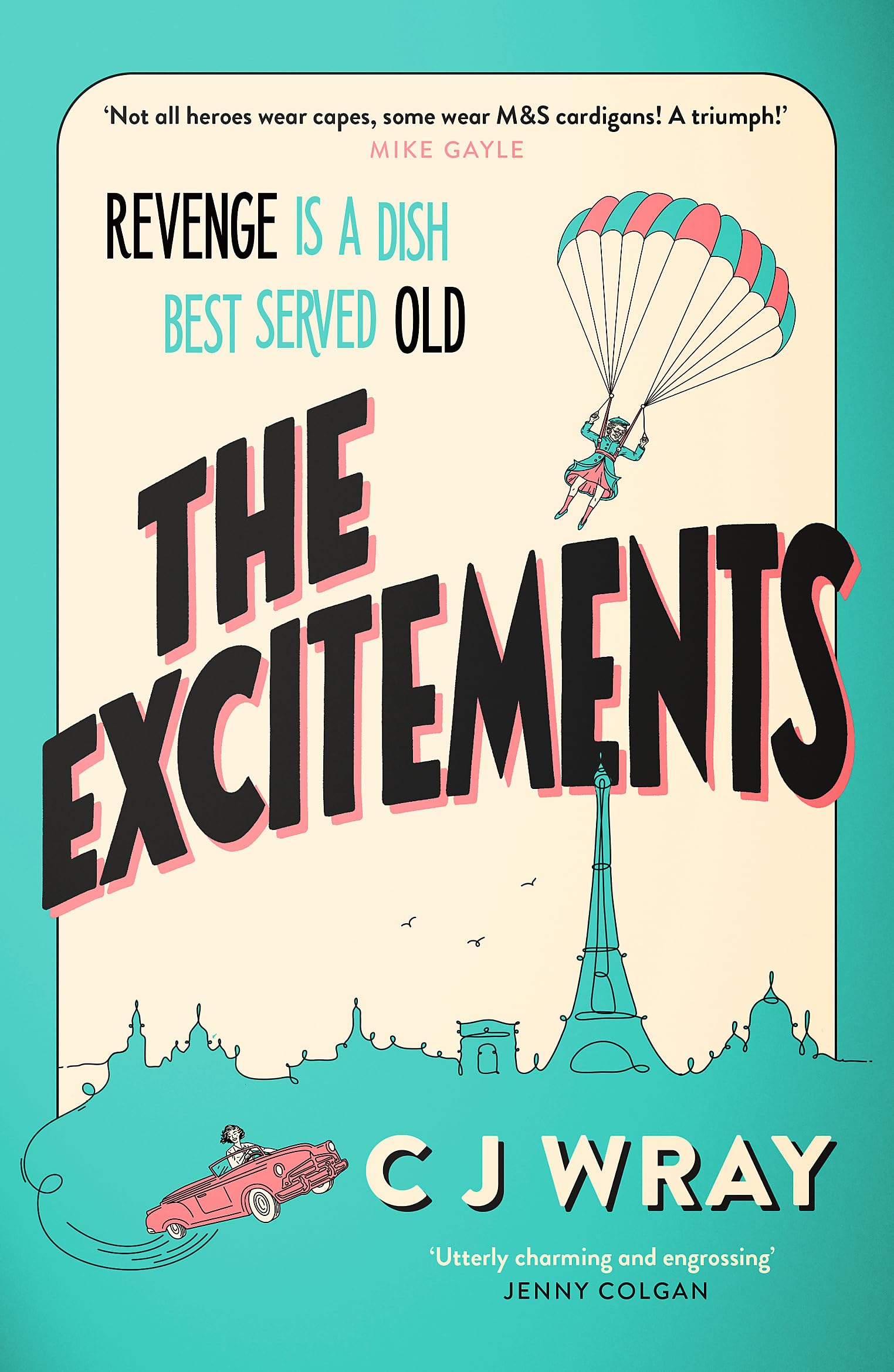 CJ Wray - The Excitements: Two sprightly ninety-year-olds seek revenge in this feelgood mystery for fans of Richard Osman - Preis vom 18.10.2026 19:22:15 h