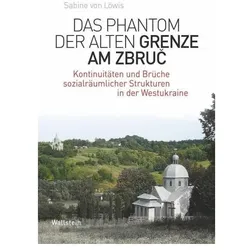 Das Phantom der alten Grenze am Zbruc, Fachbücher von Sabine von Löwis
