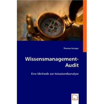 Auinger, T: Wissensmanagement-Audit, Taschenbuch von Thomas Auinger, VDM, 978-3-639-00003-0