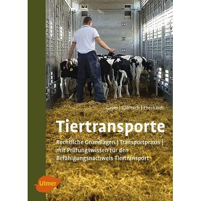 Tiertransporte, Taschenbuch von Robert Gayer,Alexander Rabitsch,Ulrich Eberhardt, Verlag Eugen Ulmer, 978-3-8001-7421-8