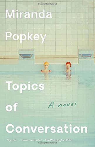 Miranda Popkey - Topics of Conversation: A novel - Preis vom 30.09.2026 09:01:18 h